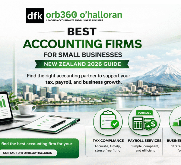 Best accounting firms for small businesses New Zealand 2026 guide with DFK Orb 360 O’Halloran