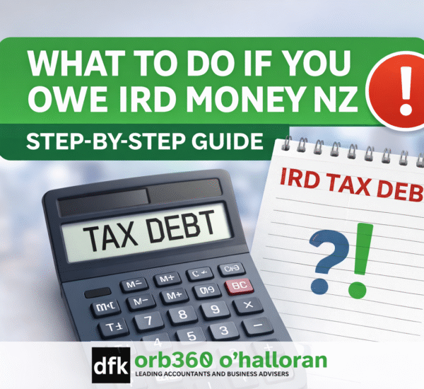 What to do if you owe IRD money NZ step by step guide with tax debt help by DFK Orb360 O'Halloran Chartered Accountants