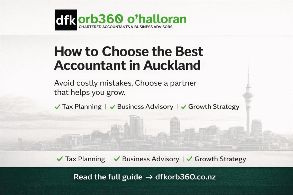 How to choose the best accountant in Auckland guide by DFK Orb360 featuring tax planning business advisory and growth strategy