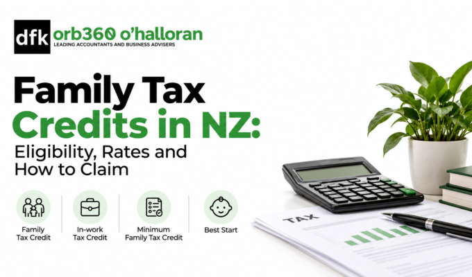 Family tax credits in NZ – DFK Orb360 guide to Working for Families, eligibility, payment rates and tax support.