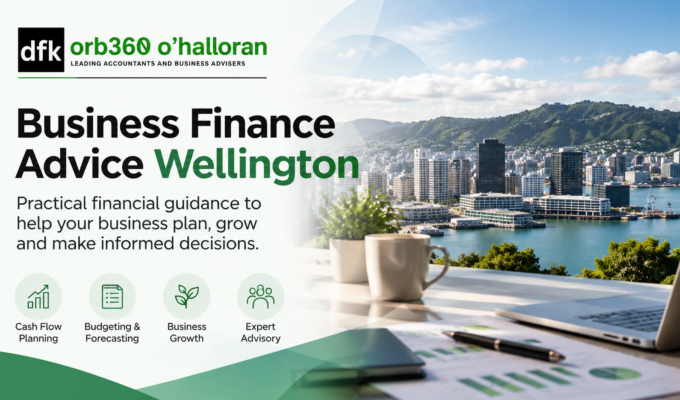 Business finance advice in Wellington by DFK Orb360, covering cash flow planning, budgeting, forecasting and business growth.